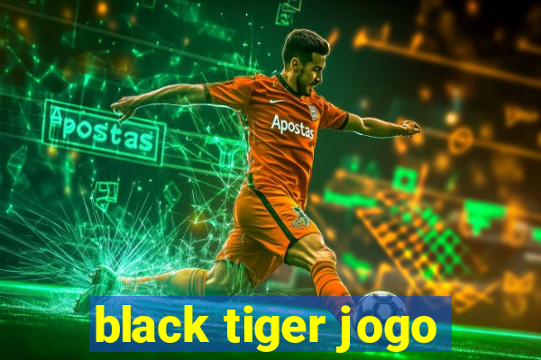 black tiger jogo